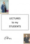 Lectures To My Students [Annotated] - Charles H. Spurgeon