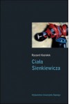 Ciała Sienkiewicza. Studia o płci i przemocy - Ryszard Koziołek