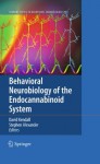 Behavioral Neurobiology of the Endocannabinoid System (Current Topics in Behavioral Neurosciences) - Dave Kendall, Stephen Alexander