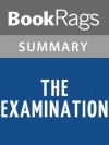 The Examination by Malcolm Bosse l Summary & Study Guide - BookRags