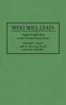 Who Will Lead?: Senior Leadership in the United States Army - Edward C. Meyer