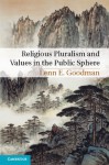 Religious Pluralism and Values in the Public Sphere - Lenn E. Goodman