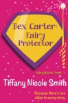 Bex Carter: Fairy Protector - Tiffany Nicole Smith