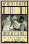 Why We Spend Too Much on Health Care & What We Can Do About It - Joseph L. Bast