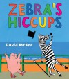 Zebra's Hiccups - David McKee