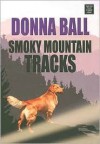 Smoky Mountain Tracks - Donna Ball