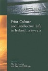 Print Culture and Intellectual Life in Ireland, 1660-1941: Essays in Honour of Michael Adams - Martin Fanning, Raymond Gillespie