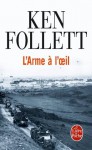 L'Arme à l'oeil - Ken Follett