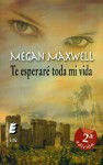 Te esperaré toda mi vida - Megan Maxwell