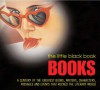 The Little Black Book: Books - Over a Century of the Greatest Books, Writers, Characters, Passages and Events That Rocked the Literary World - Lucy Daniel, Various