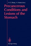 Precancerous Conditions and Lesions of the Stomach - Ying-Chang Zhang, Keiichi Kawai