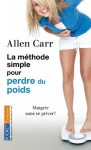 La méthode simple pour perdre du poids (volution) (French Edition) - Allen Carr, Dominique Haas