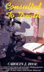 Consulted to Death - Carolyn J. Rose