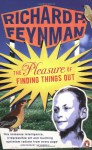 Pleasure of Finding Things Out: The Best Short Works of Richard P - Richard P. Feynman