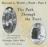 The Path through the Trees: Beyond the World of Pooh - Christopher Milne, Peter Dennis