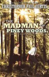 The Madman of Piney Woods - Christopher Paul Curtis