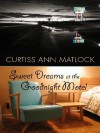 Sweet Dreams at the Goodnight Motel - Curtiss Ann Matlock