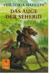 Das Auge der Seherin - Victoria Hanley