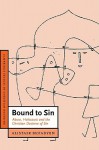 Bound to Sin: Abuse, Holocaust and the Christian Doctrine of Sin - Alistair McFadyen