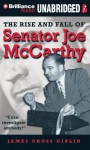 The Rise and Fall of Senator Joe McCarthy - James Cross Giblin, Elisabeth Rodgers