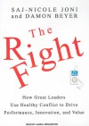 The Right Fight: How Great Leaders Use Healthy Conflict to Drive Performance, Innovation, and Value - Saj-nicole Joni, Damon Beyer, Saj-nicole Joni, Laural Merlington