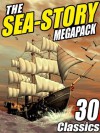 The Sea-Story Megapack: 30 Classic Nautical Works - Jack Williamson, Morgan Robertson, Victor Hugo, Arthur Conan Doyle, H.P. Lovecraft