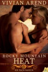 Rocky Mountain Heat (Six Pack Ranch, Book 1) - Vivian Arend