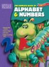 The Complete Book of Alphabet & Numbers, Grades PK - 1 - American Education Publishing, American Education Publishing