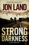 Strong Darkness - Jon Land