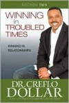 Winning in Relationships: Section Two from Winning In Troubled Times - Creflo A. Dollar