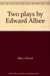 Two plays by Edward Albee - Edward Albee