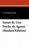 Sueno de Una Noche de Agosto (Student Edition) - Gregorio Martínez Sierra, May Gardner, Arthur L. Owen