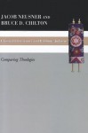 Classical Christianity and Rabbinic Judaism: Comparing Theologies - Bruce Chilton, Jacob Neusner