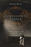 Inconvenient People: Lunacy, Liberty and the Mad-Doctors in England - Sarah Wise