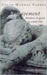 Bereavement: Studies of Grief in Adult Life - Colin Murray Parkes