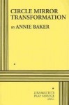 Circle Mirror Transformation - Acting Edition - Annie Baker