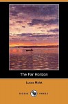 The Far Horizon (Dodo Press) - Lucas Malet