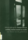 Tussen zon en zuiden, tussen noord en nacht: een keuze uit de gedichten (Hardcover) - Edith Södergran, Jytte Kronig, Kim Jonker