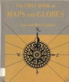 The First Book of Maps and Globes - Samuel Epstein, Beryl Williams Epstein, Lászlo Roth