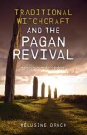 Traditional Witchcraft and the Pagan Revival: A Magical Anthropology - Suzanne Ruthven