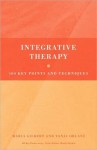 Integrative Therapy: 100 Key Points and Techniques - Maria C. Gilbert, Vanja Orlans