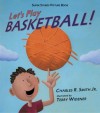 Let's Play Basketball! (Super Sturdy Picture Books) - Charles R. Smith Jr., Terry Widener