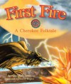 First Fire: A Cherokee Folktale - Nancy Kelly Allen, Sherry Rogers