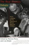 The Real Ebonics Debate: Power, Language, and the Education of African-American Children - Theresa Perry, Lisa Delpit