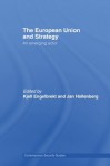 European Union and Strategy: An Emerging Actor (Contemporary Security Studies) - Kjell Engelbrekt, Jan Hallenberg