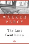 The Last Gentleman - Walker Percy