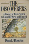 The Discoverers: A History of Man's Search to Know His World & Himself - Daniel J. Boorstin