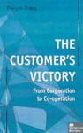 The Customer's Victory: From Corporation To Co Operation - Francois Dupuy