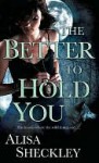 The Better to Hold You - Alisa Sheckley