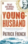 Younghusband: The Last Great Imperial Adventurer - Patrick French